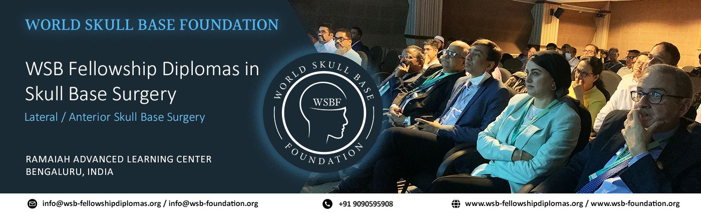 World Skull Base Foundation offers Fellowship Diplomas in Skull Base Surgery. i.e. Lateral & Anterior Skull Base Surgery for Dissectors and Observers every year at Ramaiah Advance Learning Center, Bengaluru, India in 3 modules throughout the year. For more information contact: +91 90905 95908, Email: info@wsb-foundation.org or info@wsb-fellowshipdiplomas.org , Visit www.wsb-foundation.org or www.wsb-fellowshipdiplomas.org